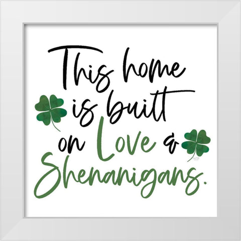 Love And Shenanigans White Modern Wood Framed Art Print by Lux + Me Designs