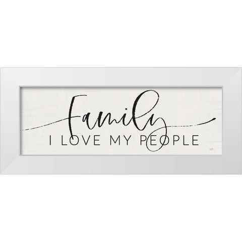 Family - I Love My People White Modern Wood Framed Art Print by Lux + Me Designs