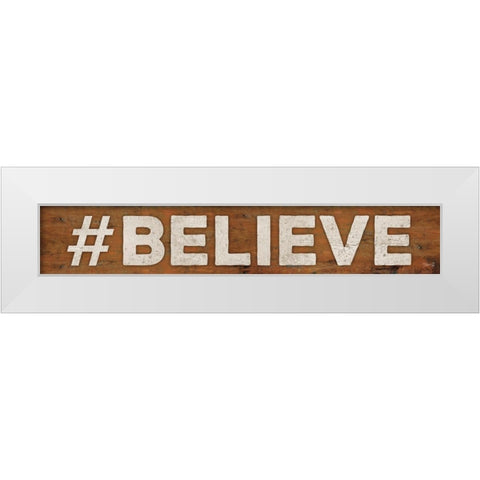 BELIEVE White Modern Wood Framed Art Print by Rae, Marla