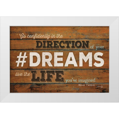 DREAMS - Live the Life White Modern Wood Framed Art Print by Rae, Marla