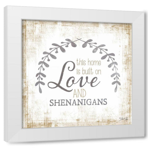 Love and Shenanigans White Modern Wood Framed Art Print by Rae, Marla