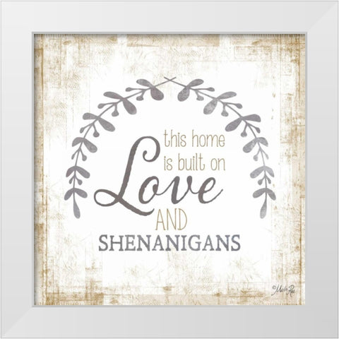 Love and Shenanigans White Modern Wood Framed Art Print by Rae, Marla