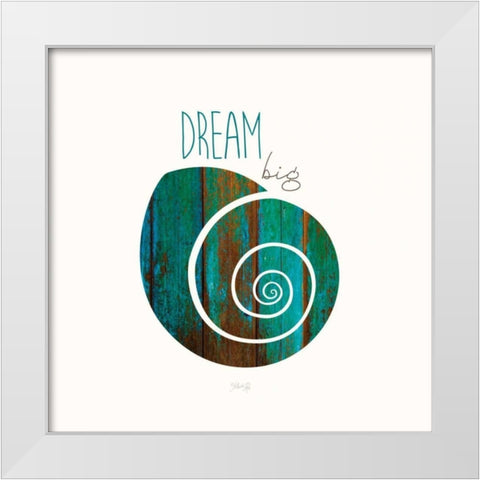 Dream Big White Modern Wood Framed Art Print by Rae, Marla