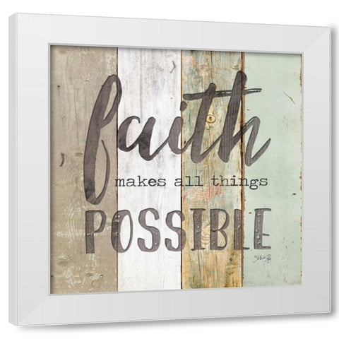 Faith Makes All Things Possible White Modern Wood Framed Art Print by Rae, Marla