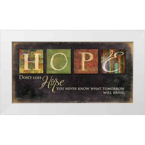Dont Lose Hope White Modern Wood Framed Art Print by Rae, Marla