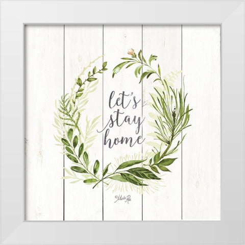 Lets Stay Home Wreath White Modern Wood Framed Art Print by Rae, Marla