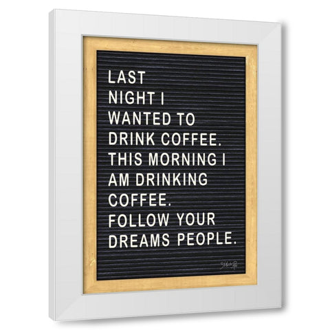 Follow Your Dreams Felt Board White Modern Wood Framed Art Print by Rae, Marla