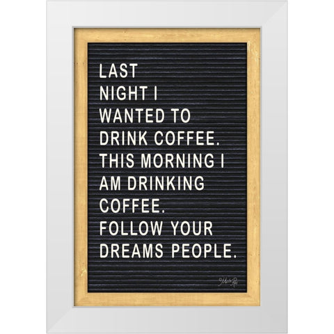 Follow Your Dreams Felt Board White Modern Wood Framed Art Print by Rae, Marla