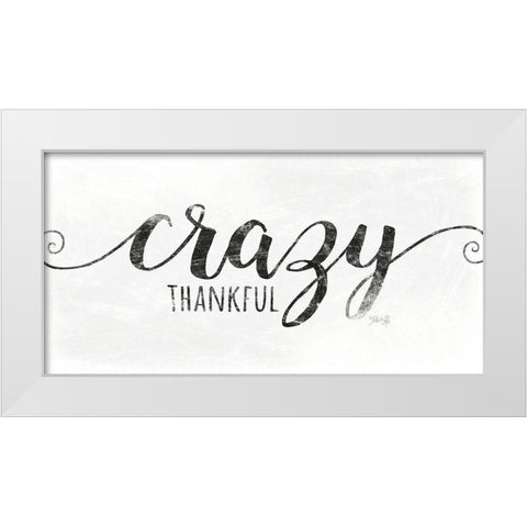 Crazy Thankful White Modern Wood Framed Art Print by Rae, Marla