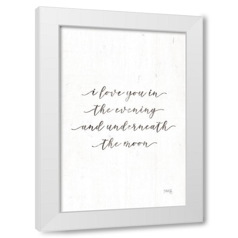 I Love You in the Evening White Modern Wood Framed Art Print by Rae, Marla