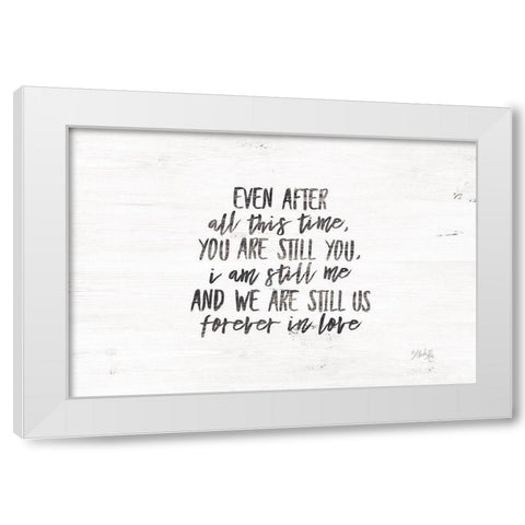 Even After All This Time White Modern Wood Framed Art Print by Rae, Marla