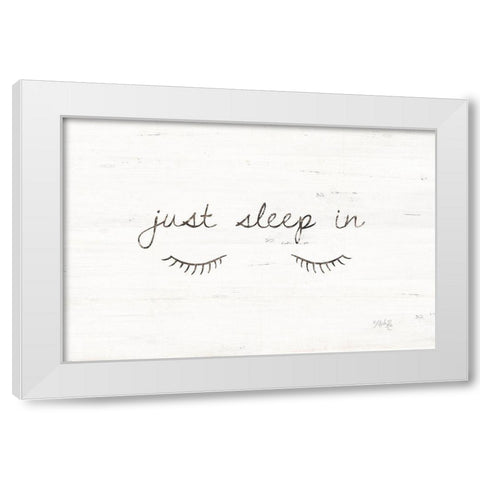 Just Sleep In White Modern Wood Framed Art Print by Rae, Marla