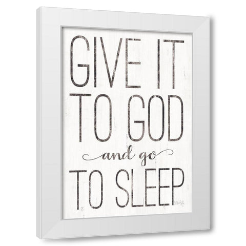 Give it to God White Modern Wood Framed Art Print by Rae, Marla
