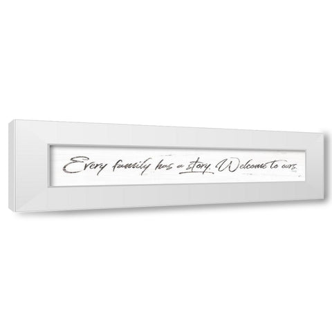 Every Family Has a Story White Modern Wood Framed Art Print by Rae, Marla