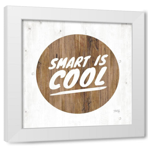 Smart is Cool White Modern Wood Framed Art Print by Rae, Marla