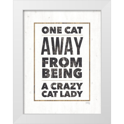 Crazy Cat Lady White Modern Wood Framed Art Print by Rae, Marla