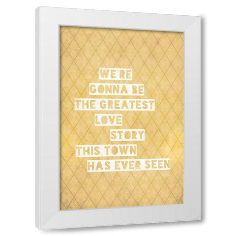 The Greatest Love Story White Modern Wood Framed Art Print by Rae, Marla