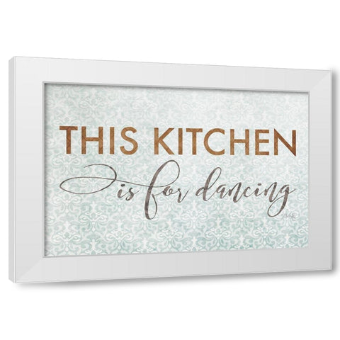 This Kitchen is for Dancing White Modern Wood Framed Art Print by Rae, Marla