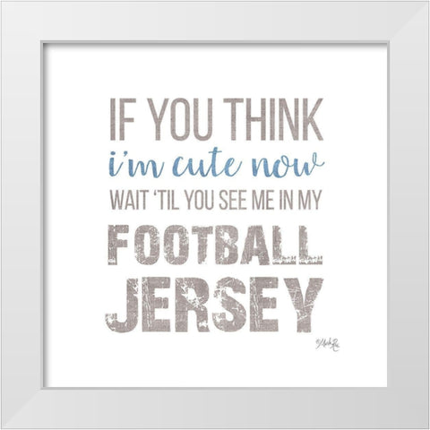 Cute in My Football Jersey White Modern Wood Framed Art Print by Rae, Marla