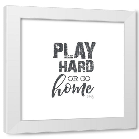 Play Hard White Modern Wood Framed Art Print by Rae, Marla