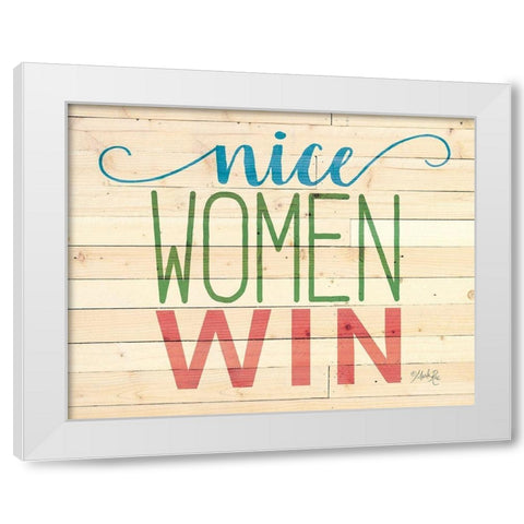 Nice Women Win White Modern Wood Framed Art Print by Rae, Marla