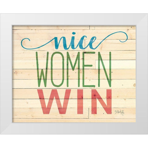 Nice Women Win White Modern Wood Framed Art Print by Rae, Marla