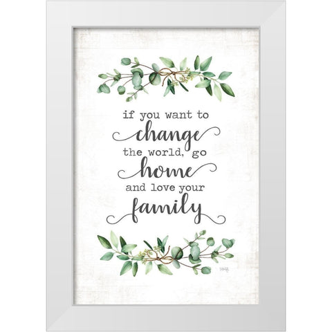 Love Your Family    White Modern Wood Framed Art Print by Rae, Marla