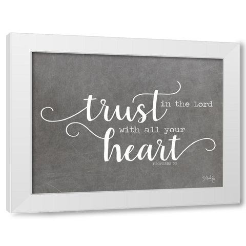 Trust in the Lord White Modern Wood Framed Art Print by Rae, Marla