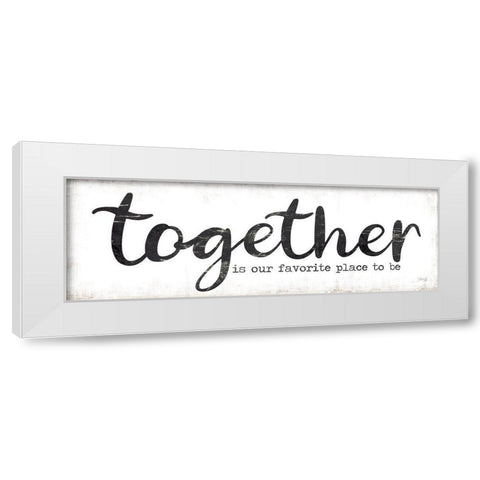 Together is Our Favorite Place to Be White Modern Wood Framed Art Print by Rae, Marla