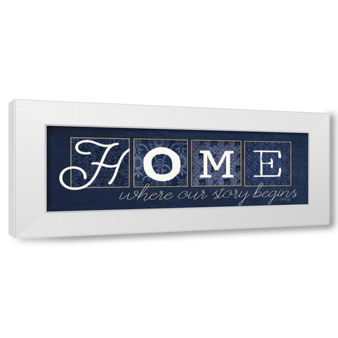 Home Where Our Story Begins White Modern Wood Framed Art Print by Rae, Marla