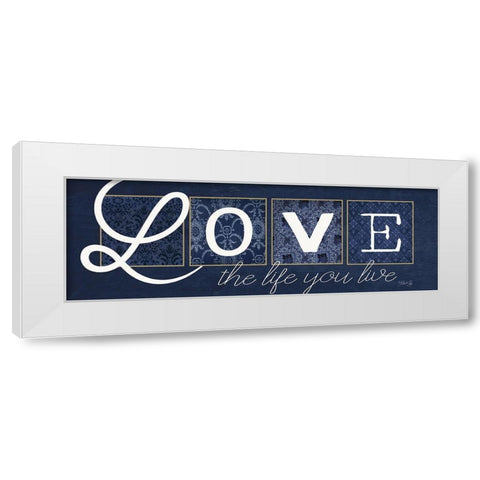 Love the Life You Live White Modern Wood Framed Art Print by Rae, Marla