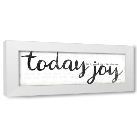 Today is a Good Day to Choose Joy White Modern Wood Framed Art Print by Rae, Marla