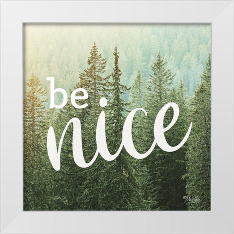 Be Nice White Modern Wood Framed Art Print by Rae, Marla