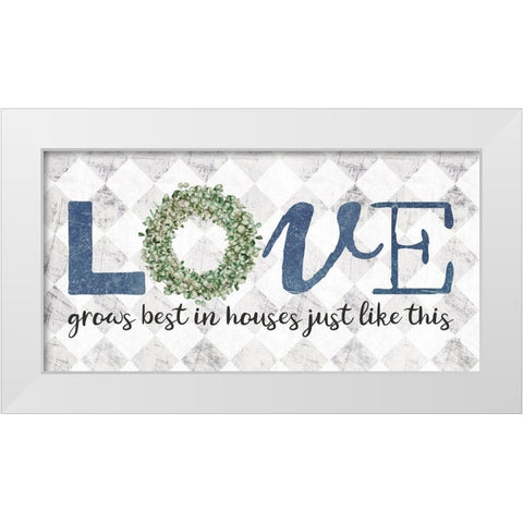 Love Grows Best White Modern Wood Framed Art Print by Rae, Marla