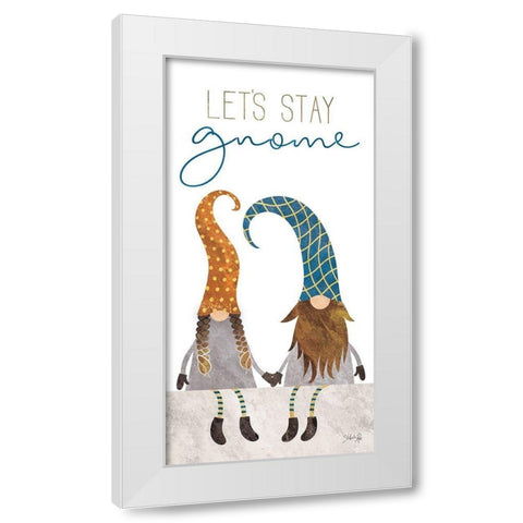 Lets Stay Gnome White Modern Wood Framed Art Print by Rae, Marla