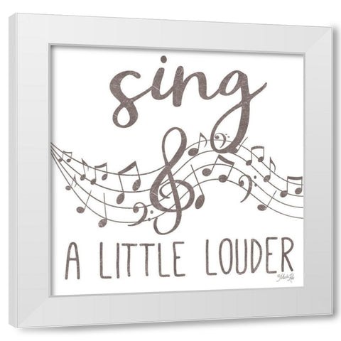 Sing a Little Louder White Modern Wood Framed Art Print by Rae, Marla