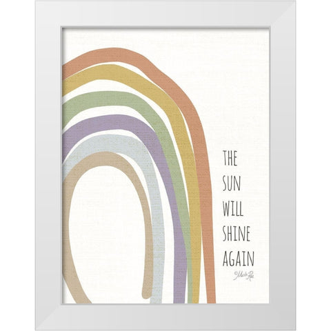 The Sun Will Shine Again White Modern Wood Framed Art Print by Rae, Marla