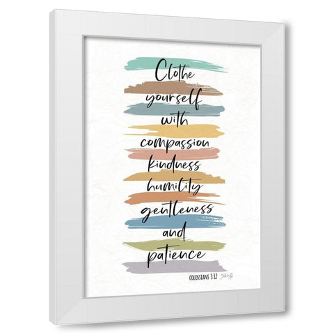 Clothe Yourself with Compassion White Modern Wood Framed Art Print by Rae, Marla