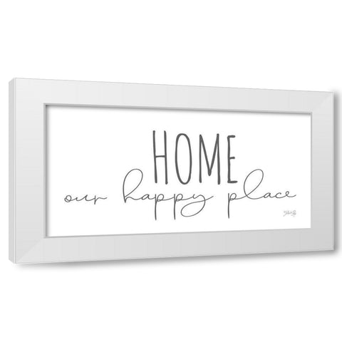 Home is Our Happy Place White Modern Wood Framed Art Print by Rae, Marla