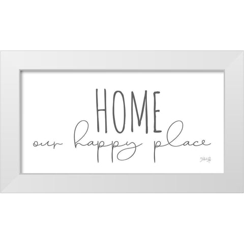 Home is Our Happy Place White Modern Wood Framed Art Print by Rae, Marla