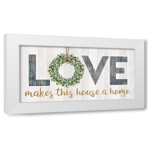 Love Makes This House a Home with Wreath White Modern Wood Framed Art Print by Rae, Marla