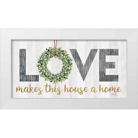 Love Makes This House a Home with Wreath White Modern Wood Framed Art Print by Rae, Marla