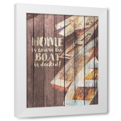 Home is Where the Boat is Docked White Modern Wood Framed Art Print by Michelle, Misty