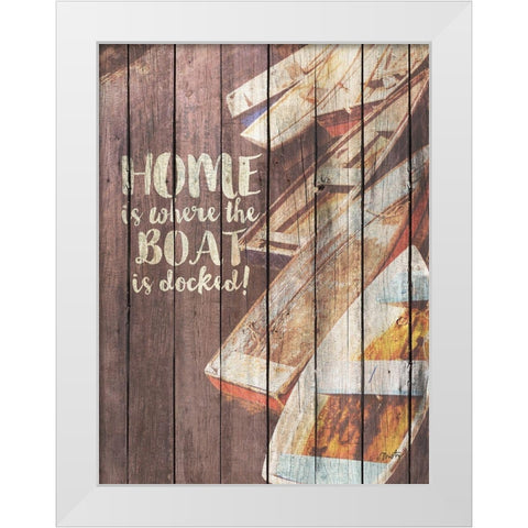 Home is Where the Boat is Docked White Modern Wood Framed Art Print by Michelle, Misty