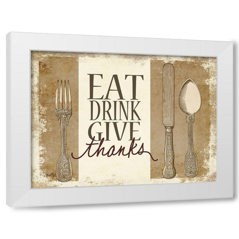 Eat, Drink, Give Thanks White Modern Wood Framed Art Print by Michelle, Misty