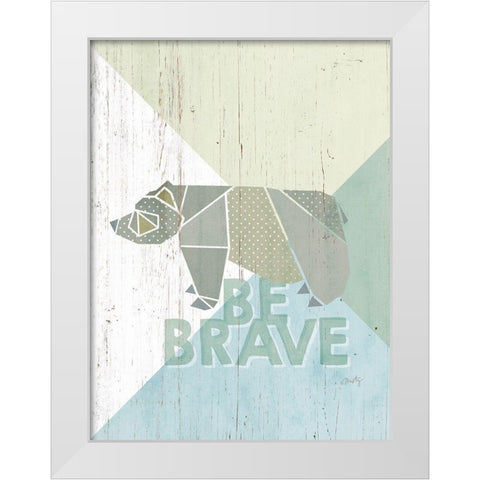 Be Brave Bear White Modern Wood Framed Art Print by Michelle, Misty