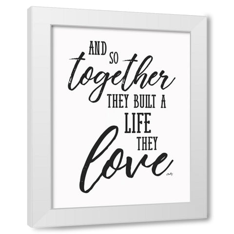 A Life They Love White Modern Wood Framed Art Print by Michelle, Misty