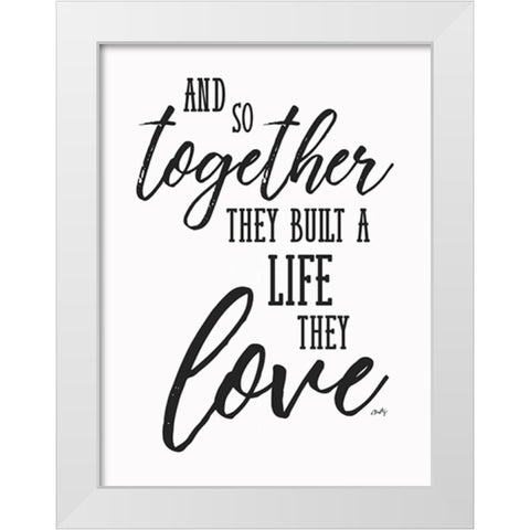 A Life They Love White Modern Wood Framed Art Print by Michelle, Misty