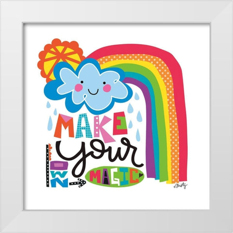 Make Your Own Magic Rainbow White Modern Wood Framed Art Print by Michelle, Misty