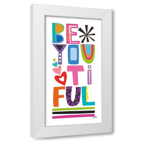 Be You Ti Ful White Modern Wood Framed Art Print by Michelle, Misty